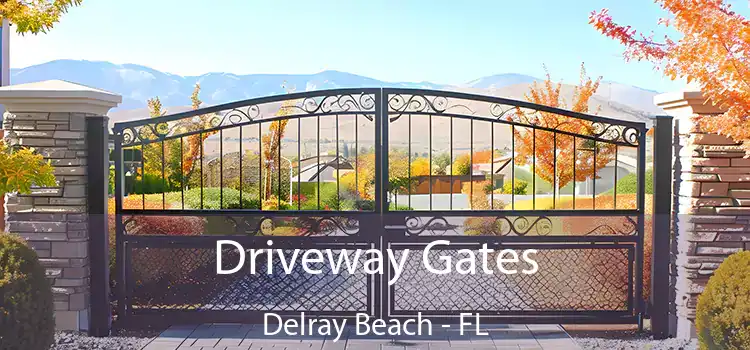 Driveway Gates Delray Beach - FL