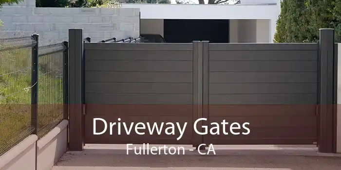 Driveway Gates Fullerton - CA