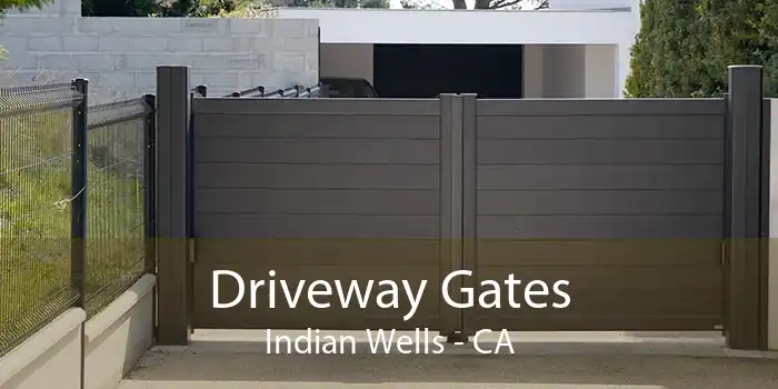 Driveway Gates Indian Wells - CA