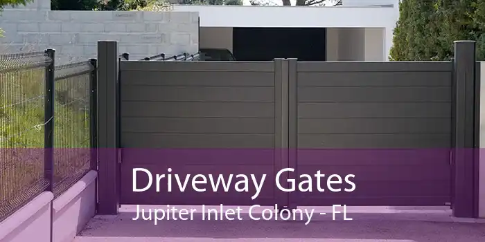 Driveway Gates Jupiter Inlet Colony - FL