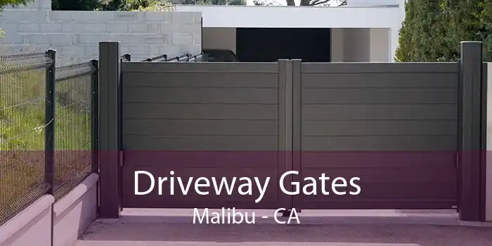 Driveway Gates Malibu - CA