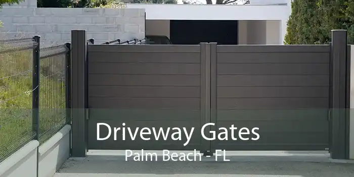 Driveway Gates Palm Beach - FL