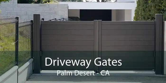 Driveway Gates Palm Desert - CA