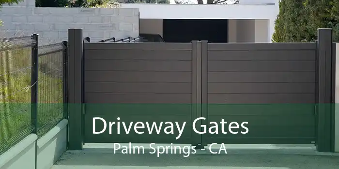 Driveway Gates Palm Springs - CA
