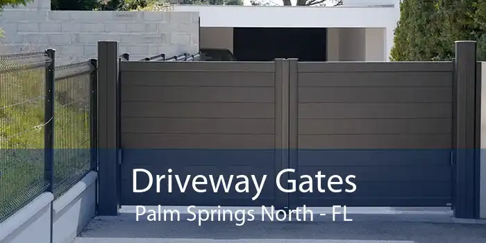 Driveway Gates Palm Springs North - FL
