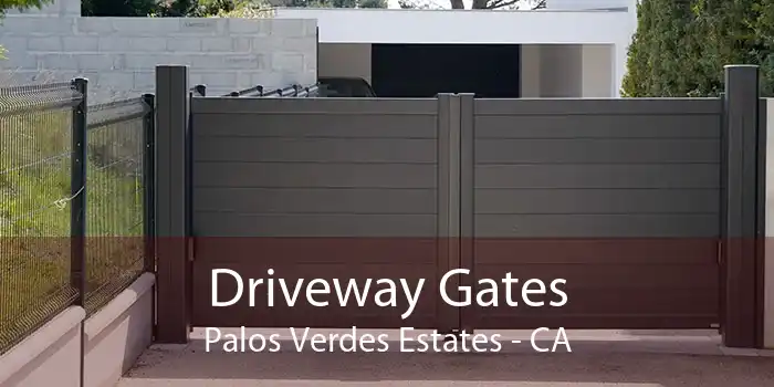 Driveway Gates Palos Verdes Estates - CA