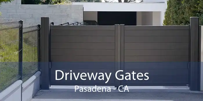 Driveway Gates Pasadena - CA