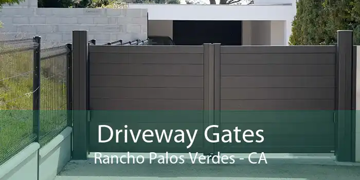 Driveway Gates Rancho Palos Verdes - CA