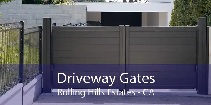 Driveway Gates Rolling Hills Estates - CA