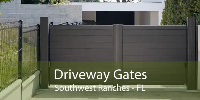 Driveway Gates Southwest Ranches - FL