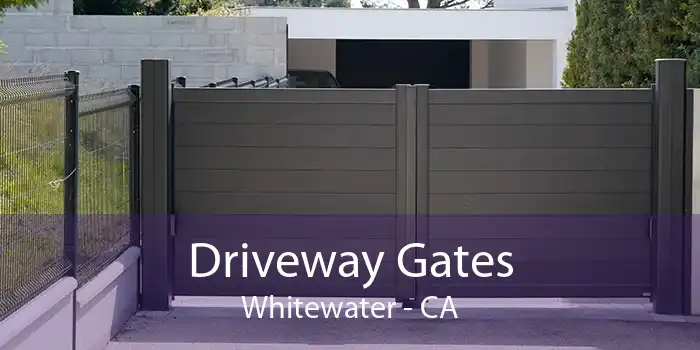 Driveway Gates Whitewater - CA