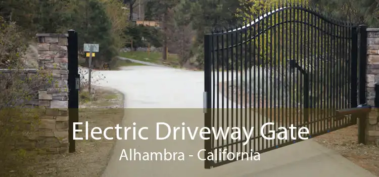Electric Driveway Gate Alhambra - California