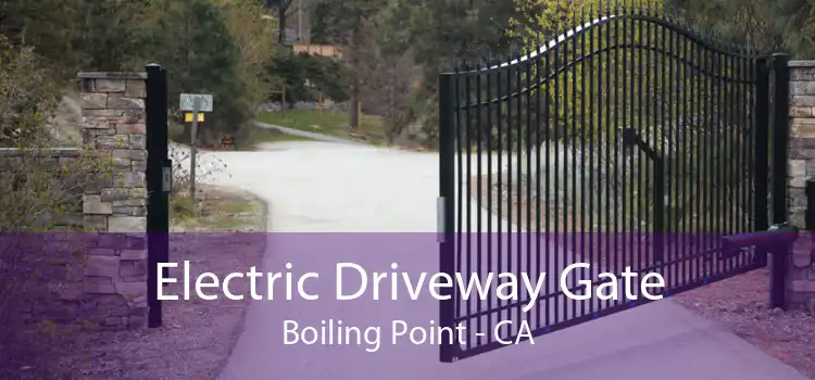 Electric Driveway Gate Boiling Point - CA