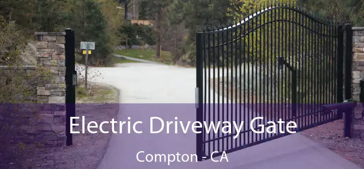 Electric Driveway Gate Compton - CA