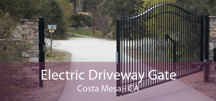 Electric Driveway Gate Costa Mesa - CA