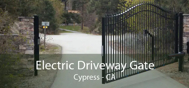 Electric Driveway Gate Cypress - CA