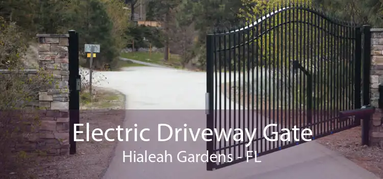 Electric Driveway Gate Hialeah Gardens - FL