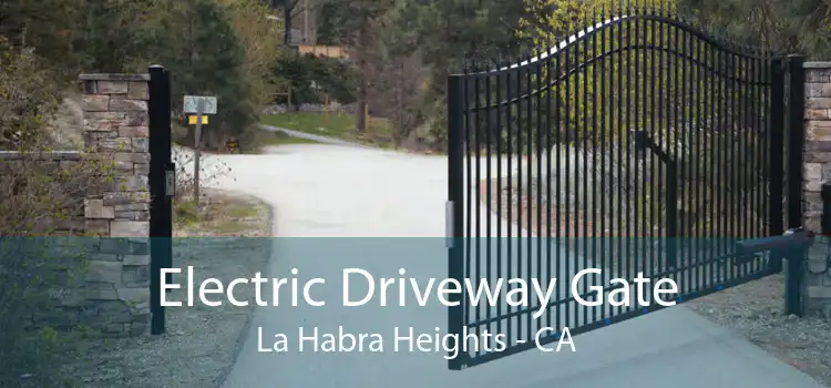 Electric Driveway Gate La Habra Heights - CA