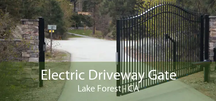 Electric Driveway Gate Lake Forest - CA