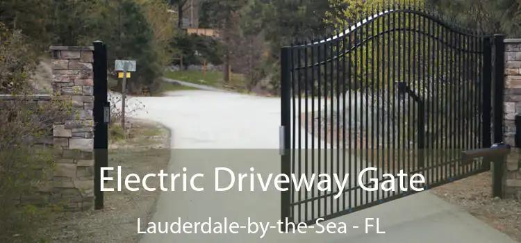 Electric Driveway Gate Lauderdale-by-the-Sea - FL