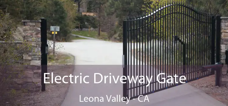 Electric Driveway Gate Leona Valley - CA