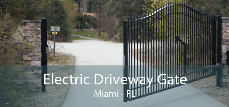 Electric Driveway Gate Miami - FL