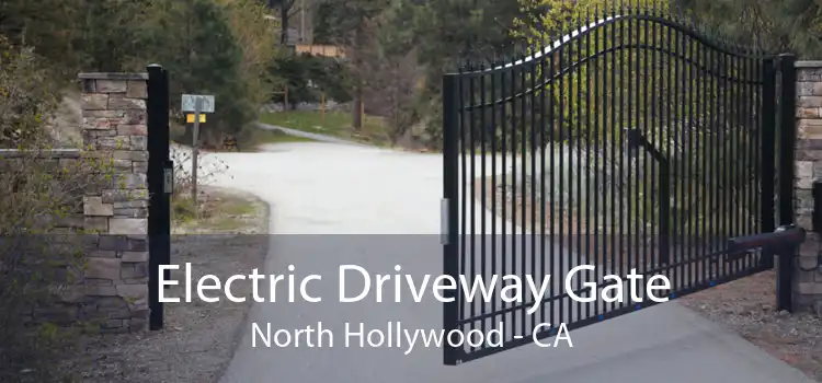 Electric Driveway Gate North Hollywood - CA
