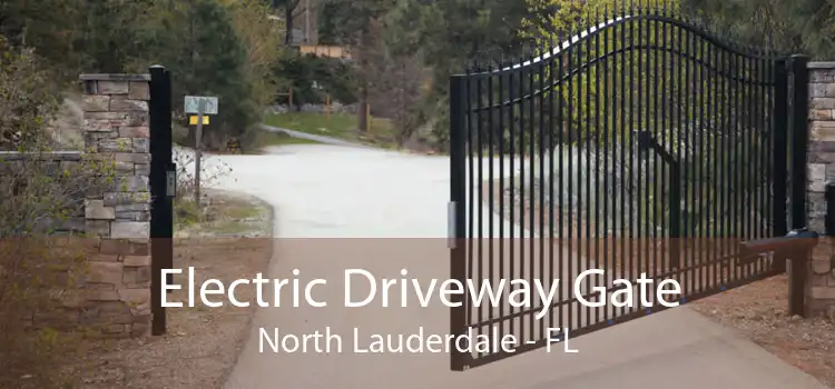 Electric Driveway Gate North Lauderdale - FL