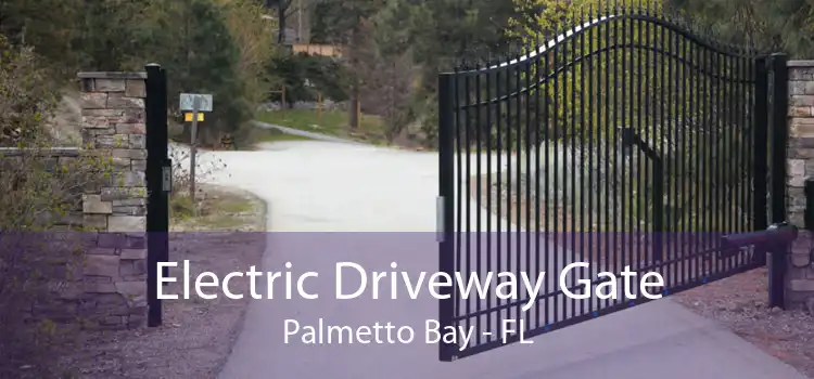 Electric Driveway Gate Palmetto Bay - FL