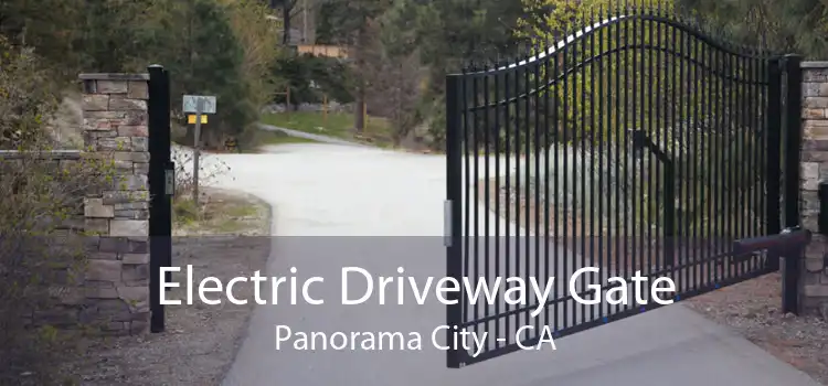 Electric Driveway Gate Panorama City - CA