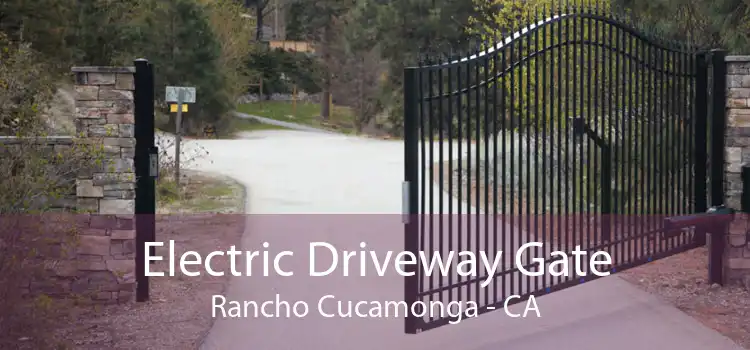 Electric Driveway Gate Rancho Cucamonga - CA