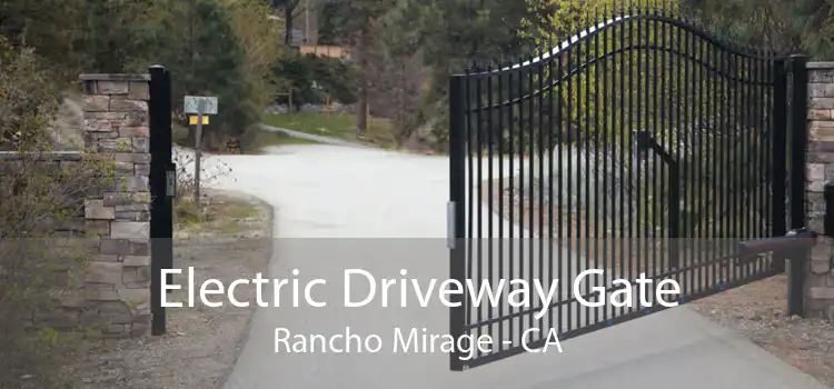 Electric Driveway Gate Rancho Mirage - CA