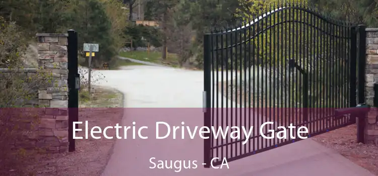 Electric Driveway Gate Saugus - CA