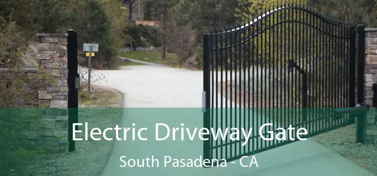 Electric Driveway Gate South Pasadena - CA