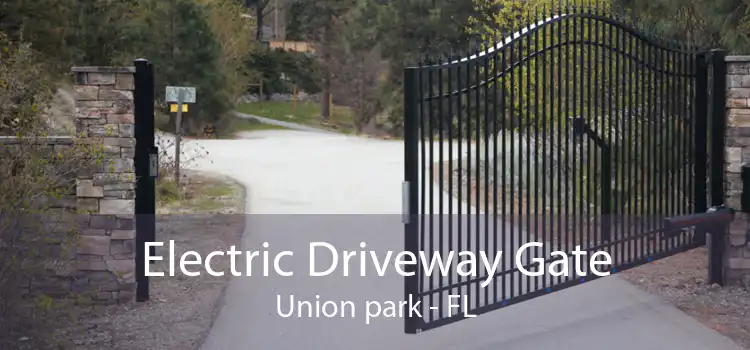 Electric Driveway Gate Union park - FL