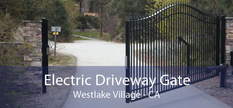 Electric Driveway Gate Westlake Village - CA