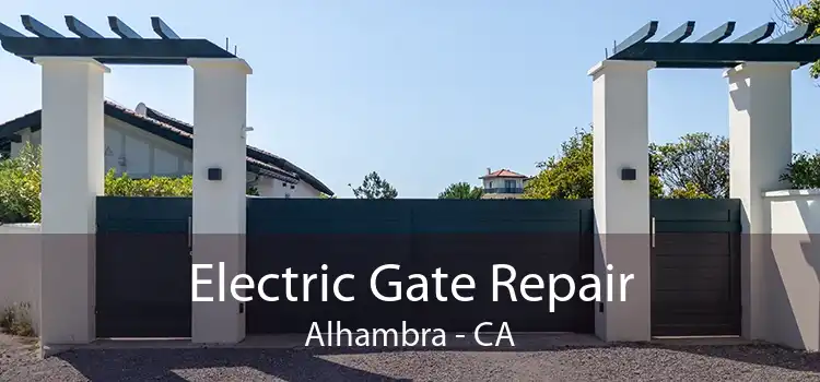 Electric Gate Repair Alhambra - CA