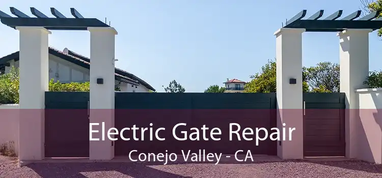 Electric Gate Repair Conejo Valley - CA