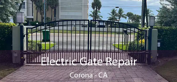 Electric Gate Repair Corona - CA