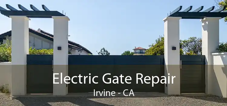 Electric Gate Repair Irvine - CA
