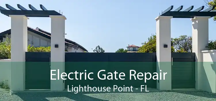 Electric Gate Repair Lighthouse Point - FL