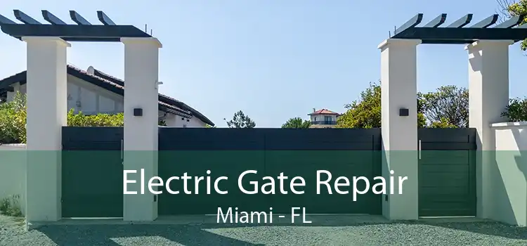 Electric Gate Repair Miami - FL