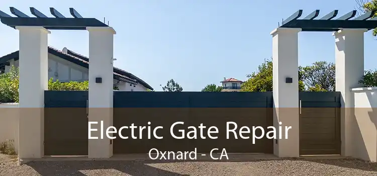 Electric Gate Repair Oxnard - CA