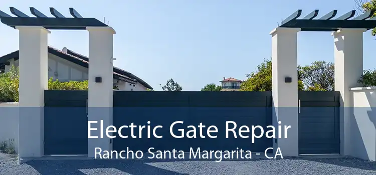 Electric Gate Repair Rancho Santa Margarita - CA