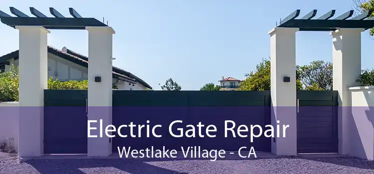 Electric Gate Repair Westlake Village - CA