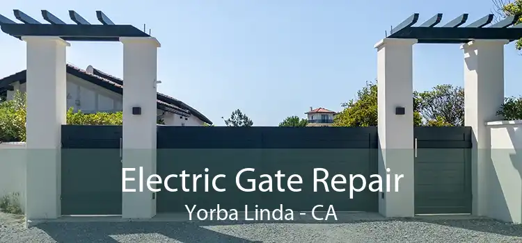 Electric Gate Repair Yorba Linda - CA
