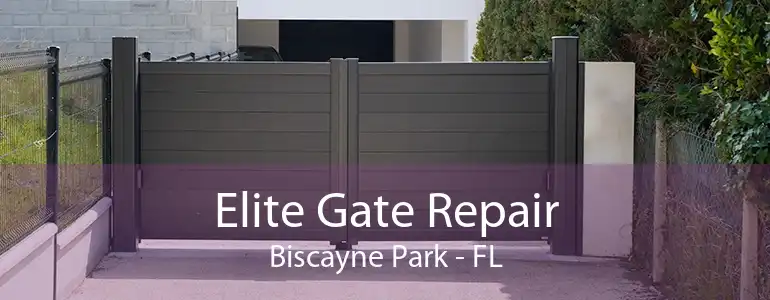 Elite Gate Repair Biscayne Park - FL