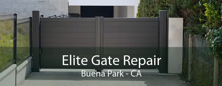 Elite Gate Repair Buena Park - CA