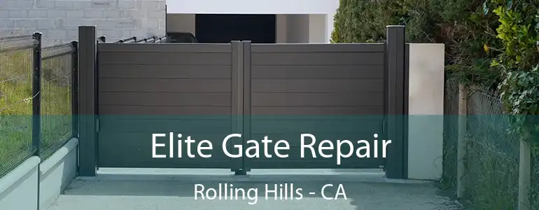  Elite Gate Repair Rolling Hills - CA