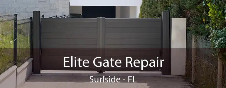  Elite Gate Repair Surfside - FL